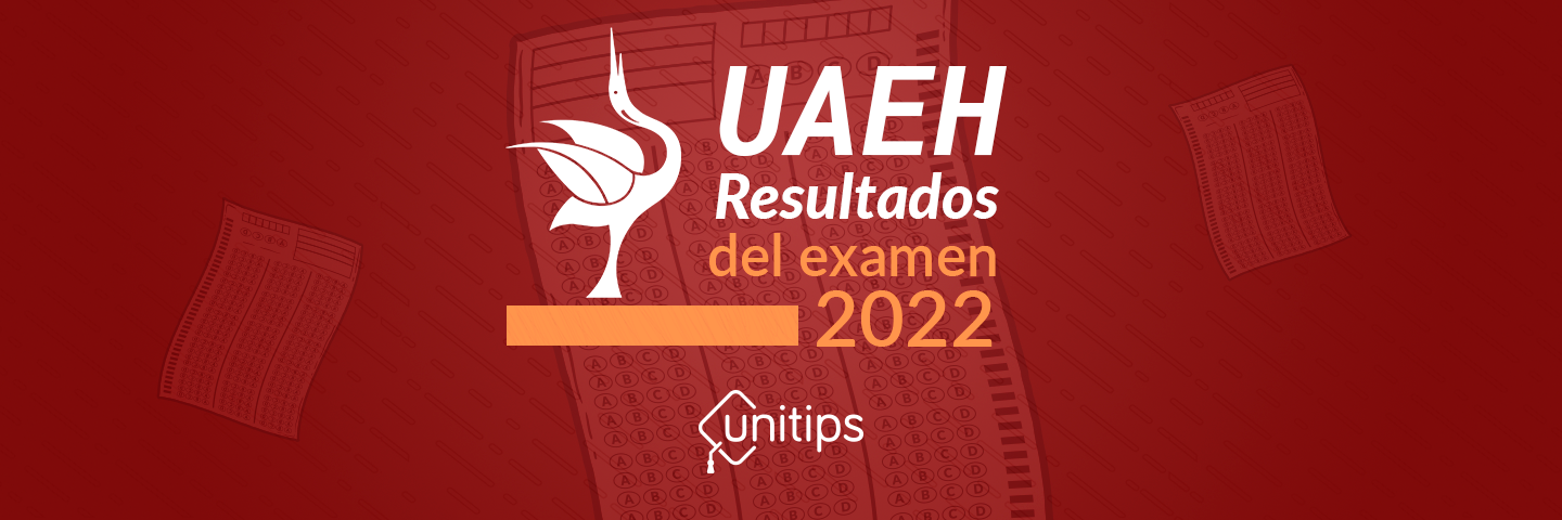 Resultados de la UAEH: segunda convocatoria 2022