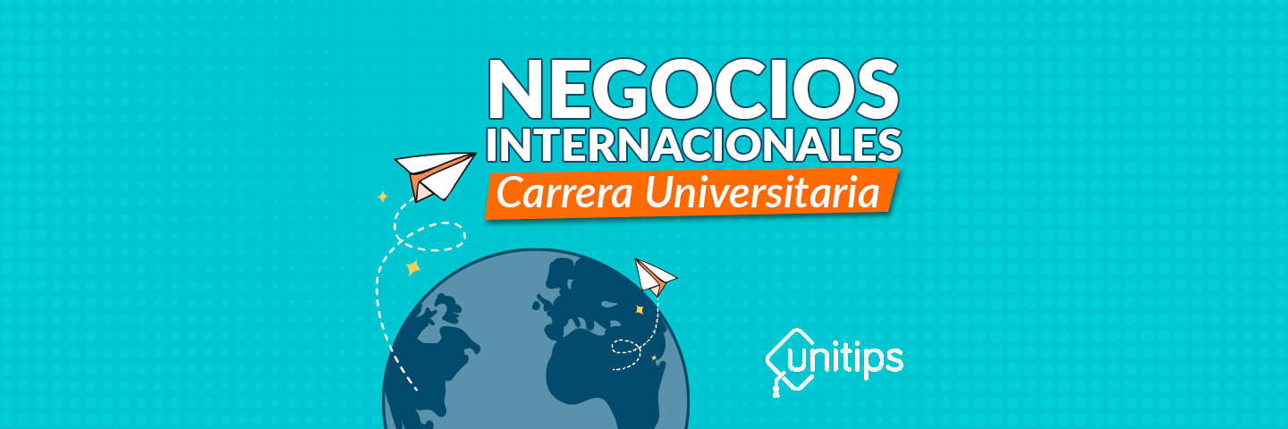 Negocios internacionales: carrera universitaria