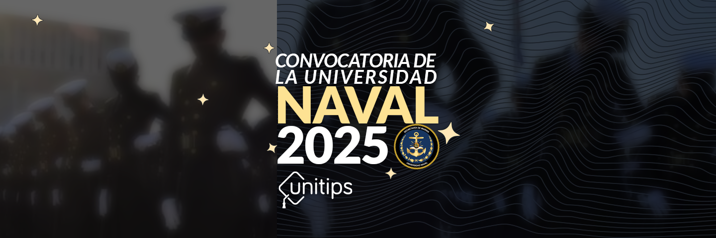 Ingreso a la Universidad Naval: convocatoria 2025