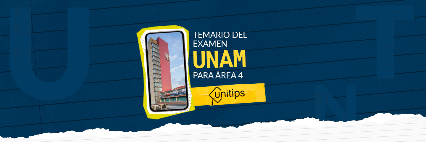 Temario del examen UNAM para área 4